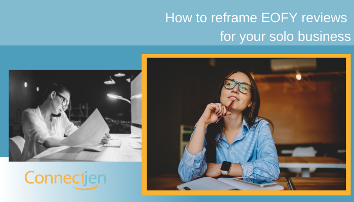 How to reframe EOFY reviews for your solo business